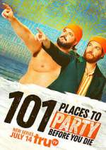 Watch 101 Places to Party Before You Die M4ufreemovies