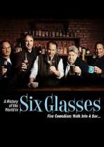 Watch A History of the World in Six Glasses M4ufreemovies