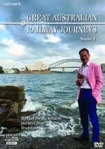 Watch Great Australian Railway Journeys M4ufreemovies