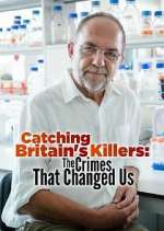 Watch Catching Britain's Killers: The Crimes That Changed Us M4ufreemovies