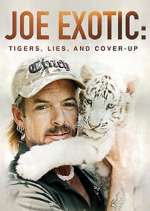 Watch Joe Exotic: Tigers, Lies and Cover-Up M4ufreemovies