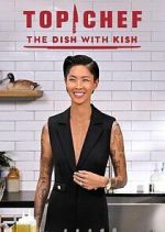 Watch Top Chef: The Dish with Kish M4ufreemovies