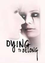 Watch Dying to Belong M4ufreemovies