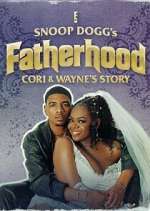 Watch Snoop Dogg\'s Fatherhood: Cori and Wayne\'s Story M4ufreemovies