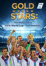 Watch Gold Stars: The Story of the FIFA World Cup Tournaments M4ufreemovies