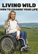 Watch Living Wild: How to Change Your Life M4ufreemovies