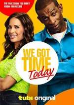 Watch We Got Time Today M4ufreemovies