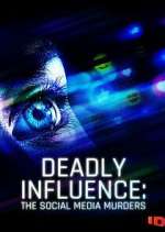 Watch Deadly Influence: The Social Media Murders M4ufreemovies