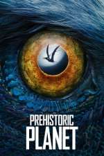 Watch Prehistoric Planet M4ufreemovies