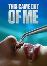 Watch This Came Out of Me M4ufreemovies