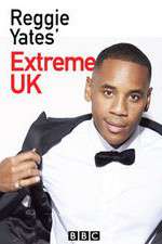 Watch Reggie Yates Extreme UK M4ufreemovies