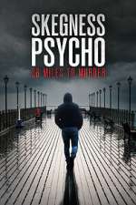Skegness Psycho: 28 Miles To Murder