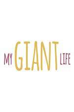 Watch My Giant Life M4ufreemovies