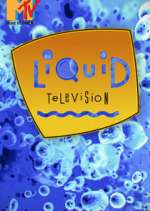 Watch Liquid Television M4ufreemovies