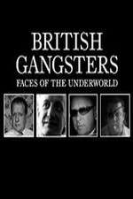 Watch British Gangsters: Faces of the Underworld M4ufreemovies