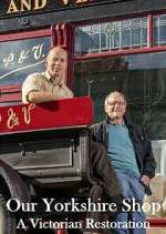 Watch Our Yorkshire Shop: A Victorian Restoration M4ufreemovies