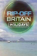 Watch Rip Off Britain Holidays M4ufreemovies