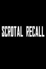 Watch Scrotal Recall M4ufreemovies