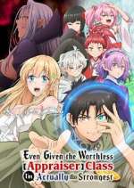Watch Even Given the Worthless "Appraiser" Class, I\'m Actually the Strongest M4ufreemovies