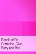 Watch Rebels of Oz - Germaine, Clive, Barry and Bob M4ufreemovies