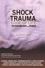 Watch Shock Trauma: Edge of Life M4ufreemovies