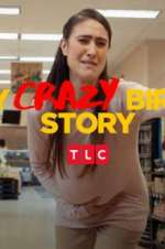 Watch My Crazy Birth Story M4ufreemovies