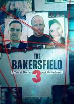 Watch The Bakersfield 3: A Tale of Murder and Motherhood M4ufreemovies