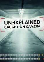 Watch Unexplained: Caught on Camera M4ufreemovies