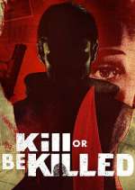 Watch Kill or Be Killed M4ufreemovies