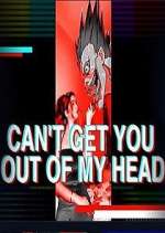 Watch Can't Get You Out of My Head M4ufreemovies
