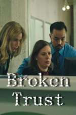 Watch Broken Trust M4ufreemovies
