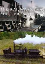Watch The Railways That Built Britain with Chris Tarrant M4ufreemovies