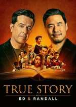 Watch True Story with Ed & Randall M4ufreemovies