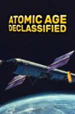 Watch Atomic Age Declassified M4ufreemovies