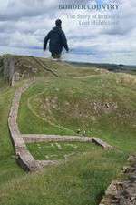 Watch Border Country The Story of Britains Lost Middleland M4ufreemovies
