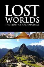 Watch Lost Worlds The Story of Archaeology M4ufreemovies