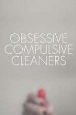 Watch Obsessive Compulsive Cleaners M4ufreemovies