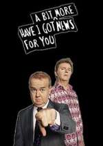 Watch Have I Got a Bit More News for You M4ufreemovies