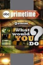 Watch Primetime: What Would You Do? M4ufreemovies