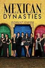 Watch Mexican Dynasties M4ufreemovies