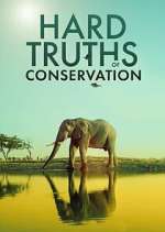 Watch Hard Truths of Conservation M4ufreemovies