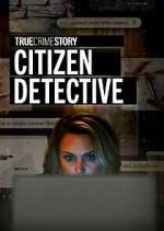 Watch True Crime Story: Citizen Detective M4ufreemovies