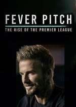 Watch Fever Pitch: The Rise of the Premier League M4ufreemovies