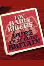 Watch The Hairy Bikers' Pubs That Built Britain M4ufreemovies