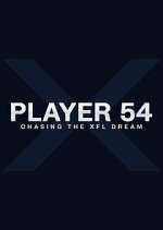 Watch Player 54: Chasing the XFL Dream M4ufreemovies