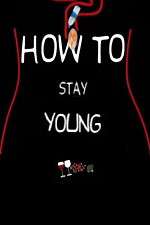 Watch How To Stay Young M4ufreemovies