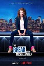 Watch The Break with Michelle Wolf M4ufreemovies
