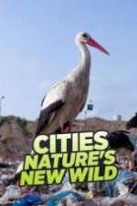 Watch Cities: Nature\'s New Wild M4ufreemovies