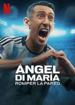 Watch Ãngel Di MarÃ­a: Romper la pared M4ufreemovies
