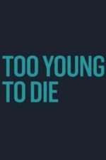 Watch Too Young to Die M4ufreemovies